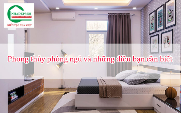 Phong thủy phòng ngủ và những điều bạn cần biết