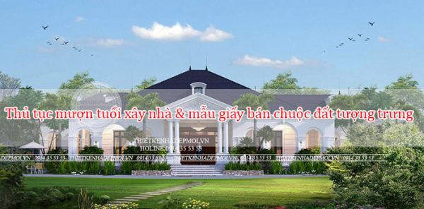 Thủ tục mượn tuổi xây nhà & mẫu giấy bán chuộc đất tượng trưng